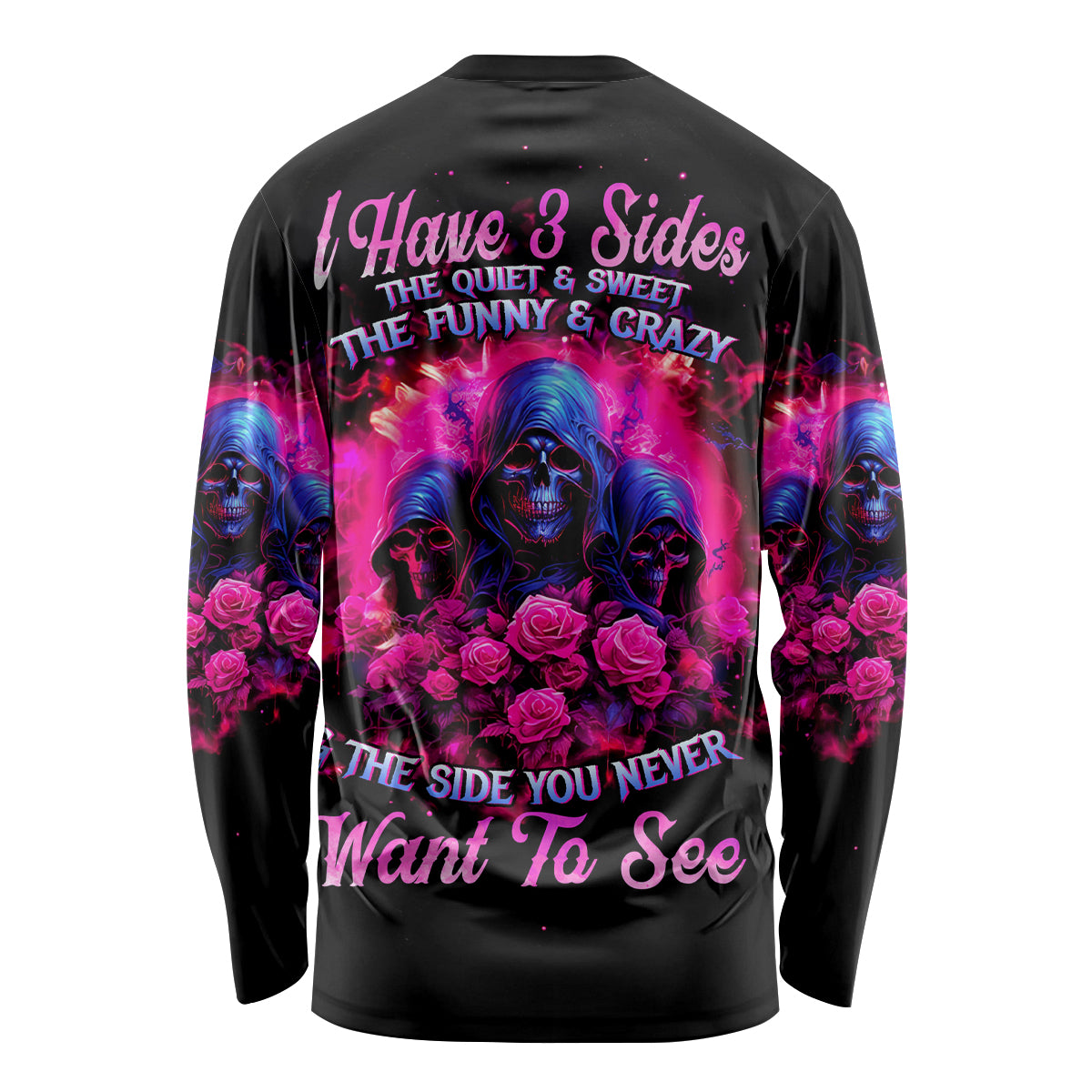 Rose Skull Long Sleeve Shirt I Have 3 Sides And You Never Want To See - Wonder Print Shop