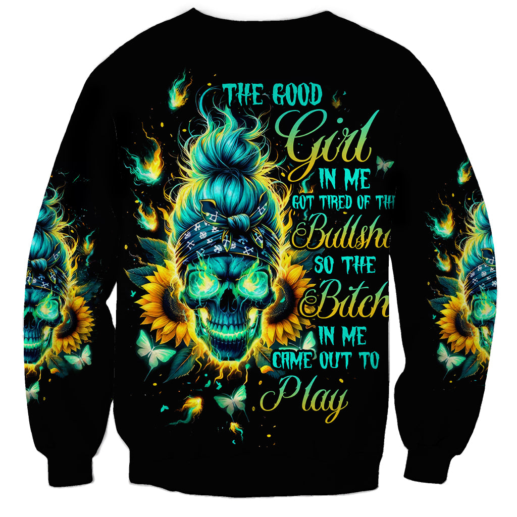 Flame Skull Sweatshirt The Good Girl In Me Got Tired Of The Bullshit - Wonder Print Shop
