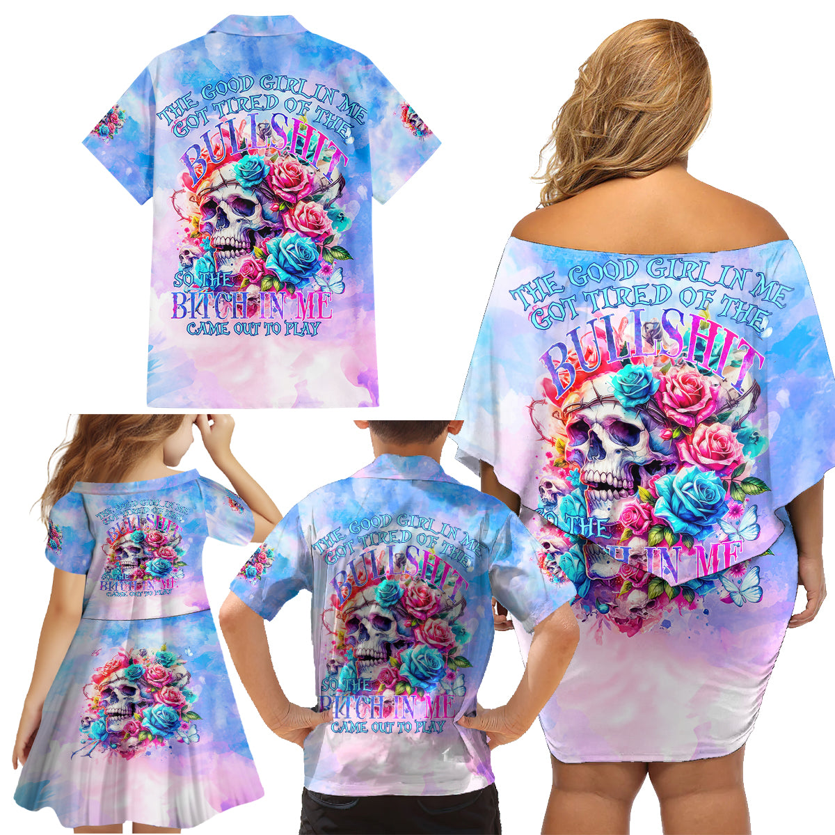 Rose Skull Family Matching Off Shoulder Short Dress and Hawaiian Shirt The Good Girl In Me Got Tired Of The Bullshit - Wonder Print Shop