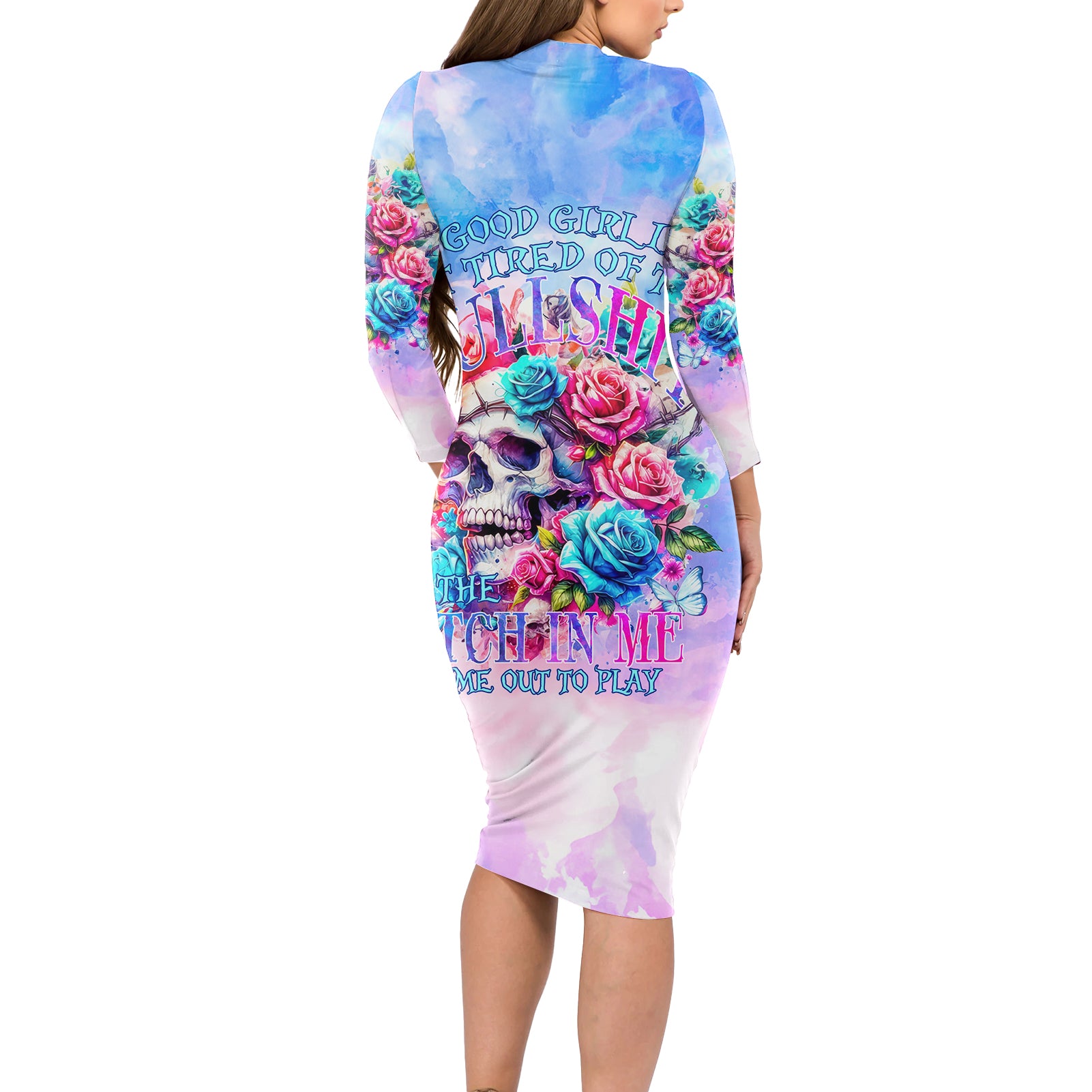 Rose Skull Long Sleeve Bodycon Dress The Good Girl In Me Got Tired Of The Bullshit - Wonder Print Shop