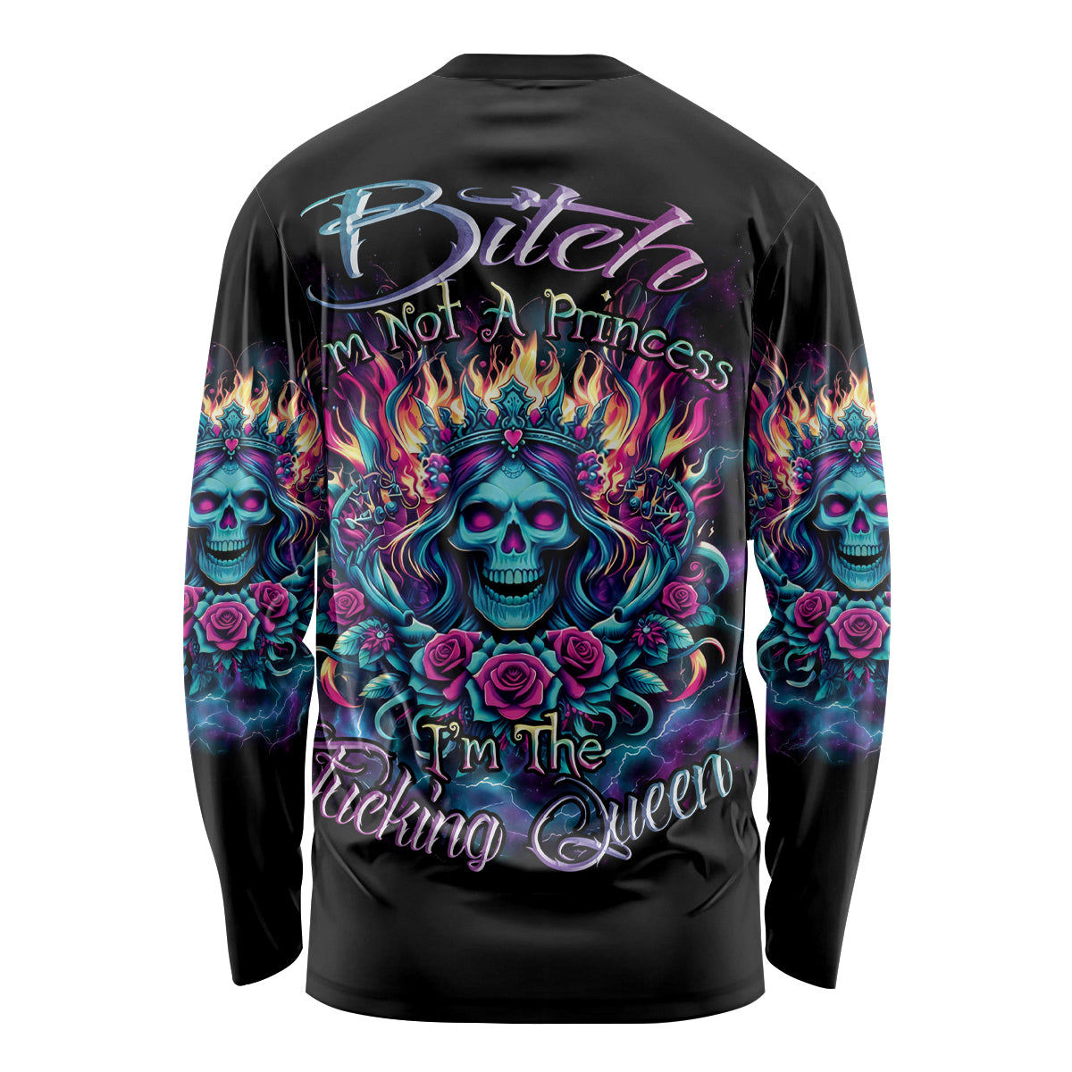 Queen Skull Long Sleeve Shirt Bitch I'm Not A Princess I'm The Fucking Queen - Wonder Print Shop