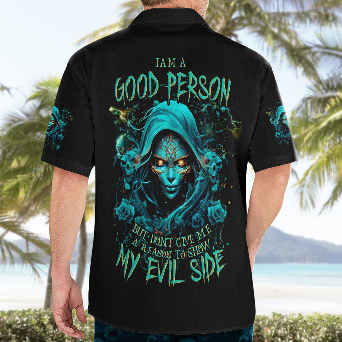 Lady Skull Hawaiian Shirt Iam A Good Person But Don't Give Me Are To Show My Evil Side - Wonder Print Shop