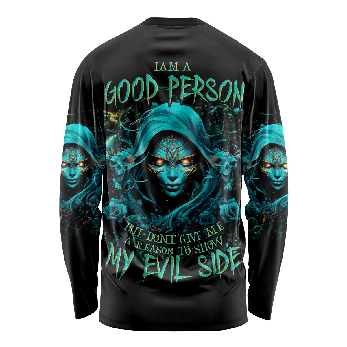 Lady Skull Long Sleeve Shirt Iam A Good Person But Don't Give Me Are To Show My Evil Side - Wonder Print Shop