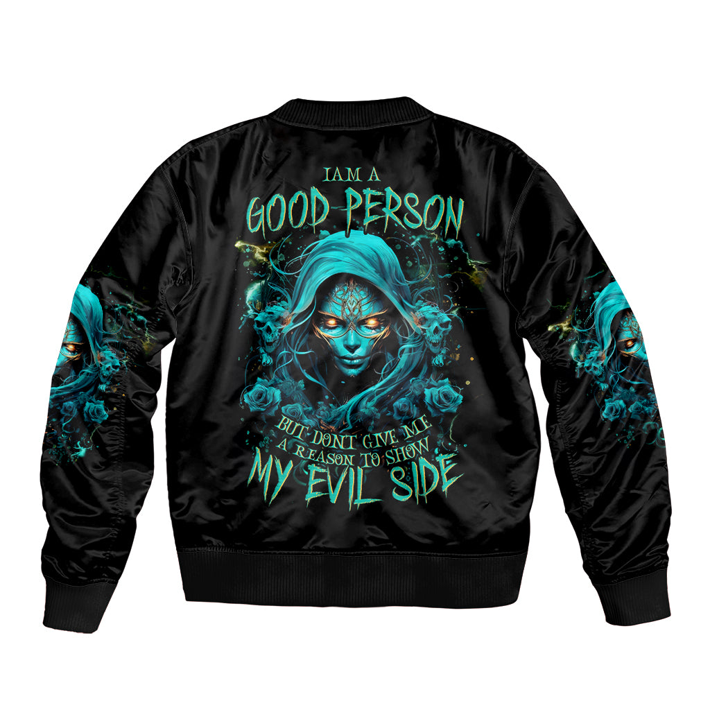 Lady Skull Sleeve Zip Bomber Jacket Iam A Good Person But Don't Give Me Are To Show My Evil Side - Wonder Print Shop