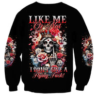 Rose Skull Sweatshirt Like Me Or Not I Don't Give A Flying Fuck - Wonder Print Shop
