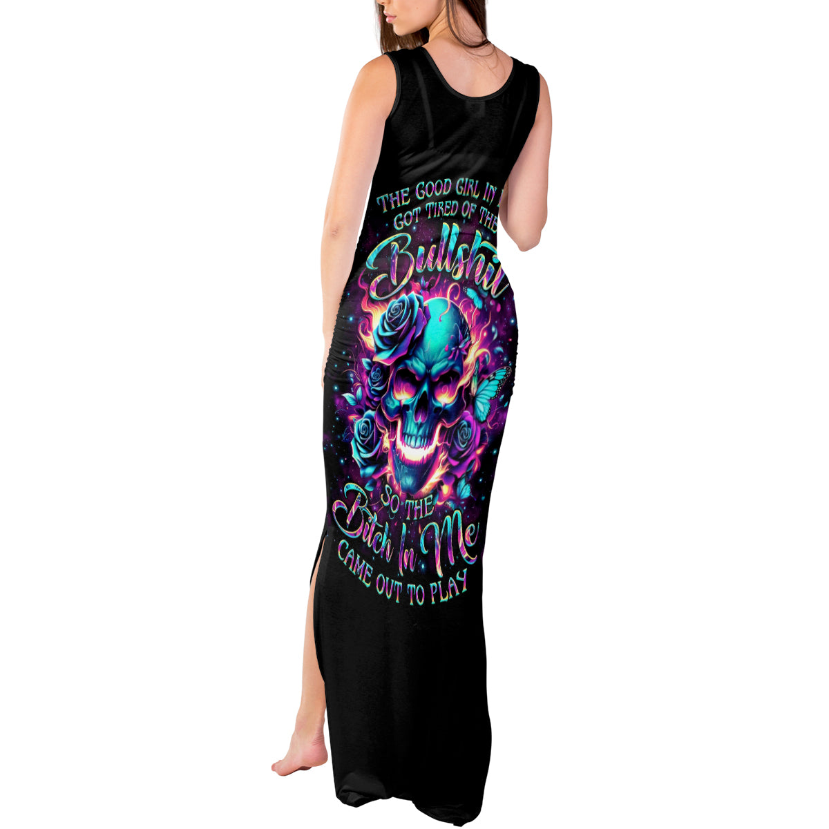 Rose Skull Tank Maxi Dress The Good Girl In Me Got Tired Of The Bullshit So The Bitch In Me Came Out To Play - Wonder Print Shop