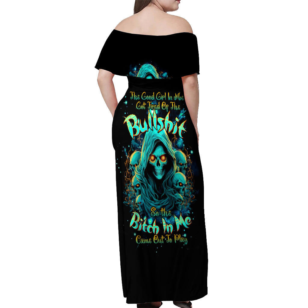 Witch Skull Off Shoulder Maxi Dress The Good Girl In Me Got Tired Of The Bullshit So The Bitch In Me Came Out To Play - Wonder Print Shop