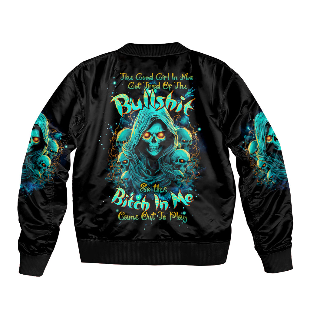 Witch Skull Sleeve Zip Bomber Jacket The Good Girl In Me Got Tired Of The Bullshit So The Bitch In Me Came Out To Play - Wonder Print Shop