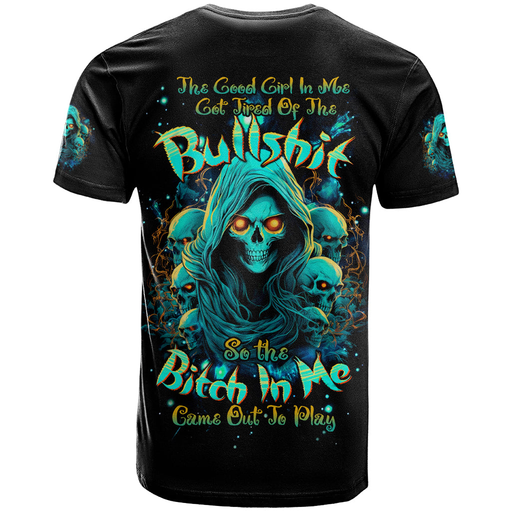 Witch Skull T Shirt The Good Girl In Me Got Tired Of The Bullshit So The Bitch In Me Came Out To Play - Wonder Print Shop