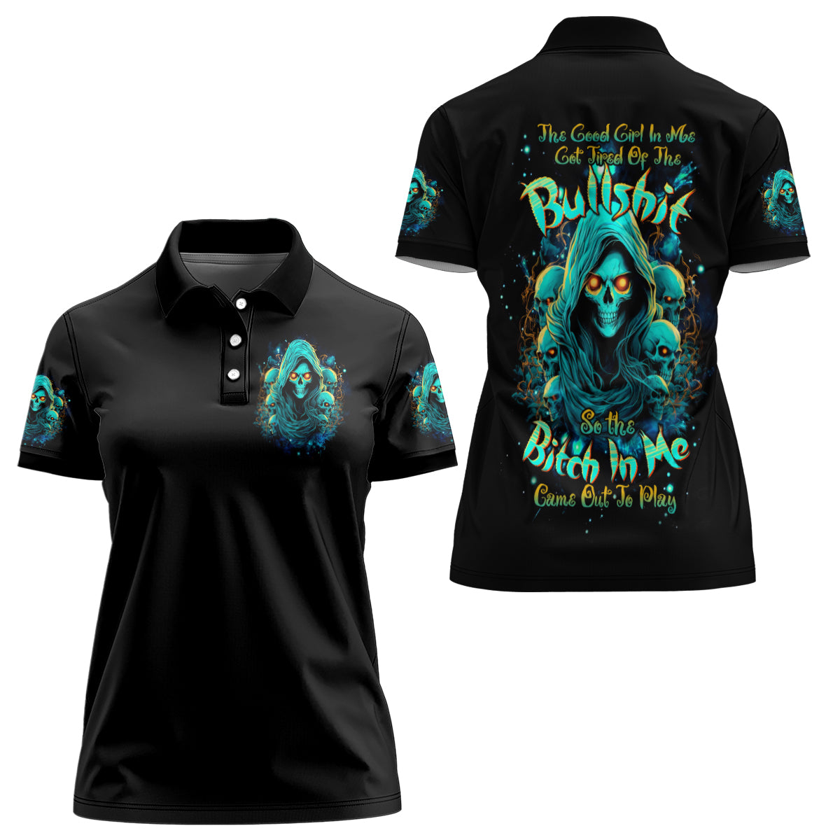 Witch Skull Women Polo Shirt The Good Girl In Me Got Tired Of The Bullshit So The Bitch In Me Came Out To Play - Wonder Print Shop