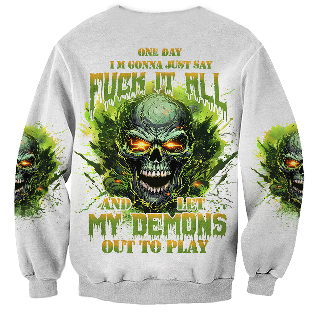 Flame Skull Sweatshirt One Day Im Gonna Just Say Fuck It All - Wonder Print Shop