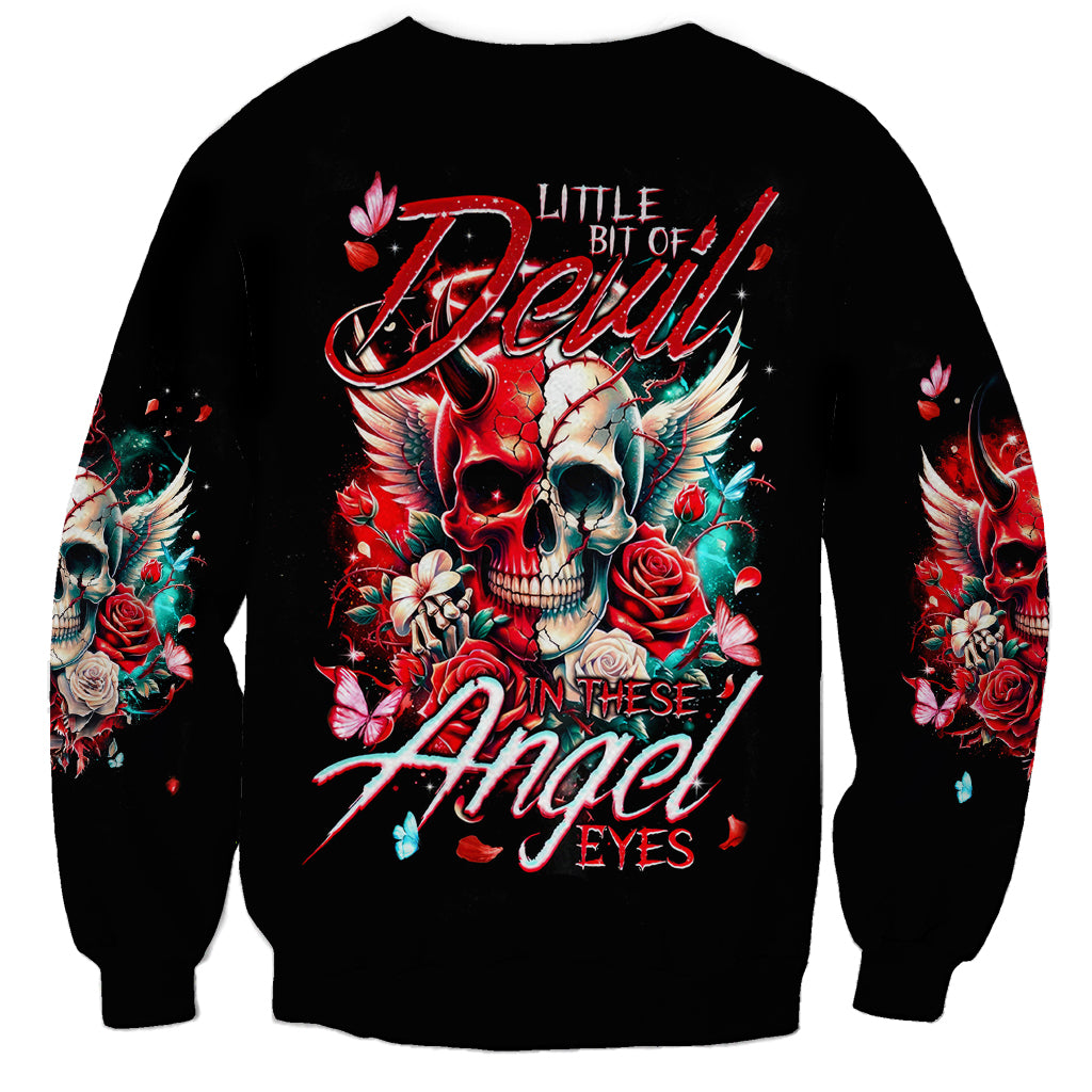 Devil Skull Sweatshirt Little Bit Of Devil In These Angel eyes - Wonder Print Shop