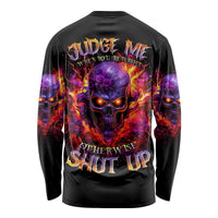 Flame Skull Long Sleeve Shirt Judge Me When You Reperfect Otherwise Shut Up - Wonder Print Shop