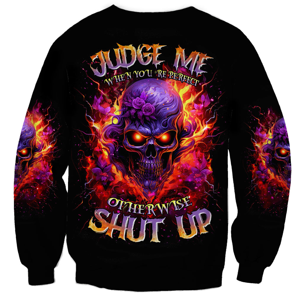 Flame Skull Sweatshirt Judge Me When You Reperfect Otherwise Shut Up - Wonder Print Shop