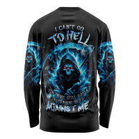 Skull Reaper Long Sleeve Shirt I Can't Go To Hell The Devil Still Has A Restraining Order Against Me - Wonder Print Shop