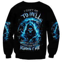 Skull Reaper Sweatshirt I Can't Go To Hell The Devil Still Has A Restraining Order Against Me - Wonder Print Shop