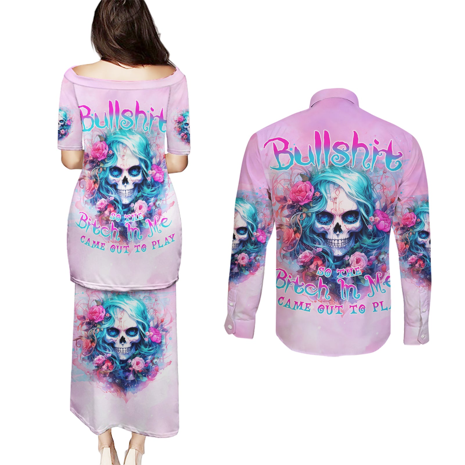 Rose Skull Couples Matching Puletasi and Long Sleeve Button Shirt Bullshit So The Bitch In Me Come Out To Play - Wonder Print Shop
