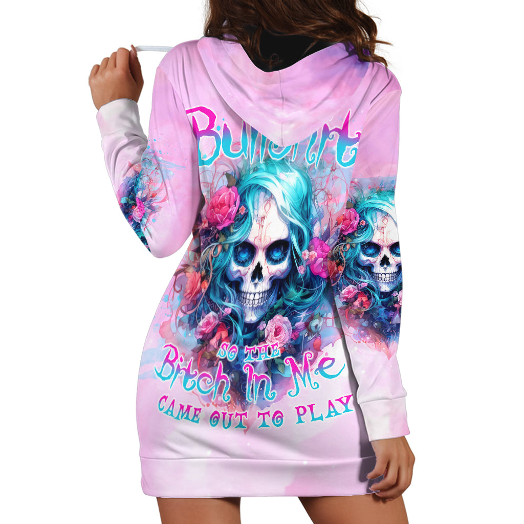 Rose Skull Hoodie Dress Bullshit So The Bitch In Me Come Out To Play