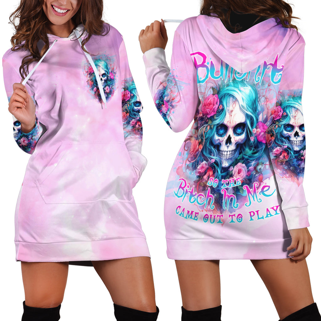 Rose Skull Hoodie Dress Bullshit So The Bitch In Me Come Out To Play - Wonder Print Shop