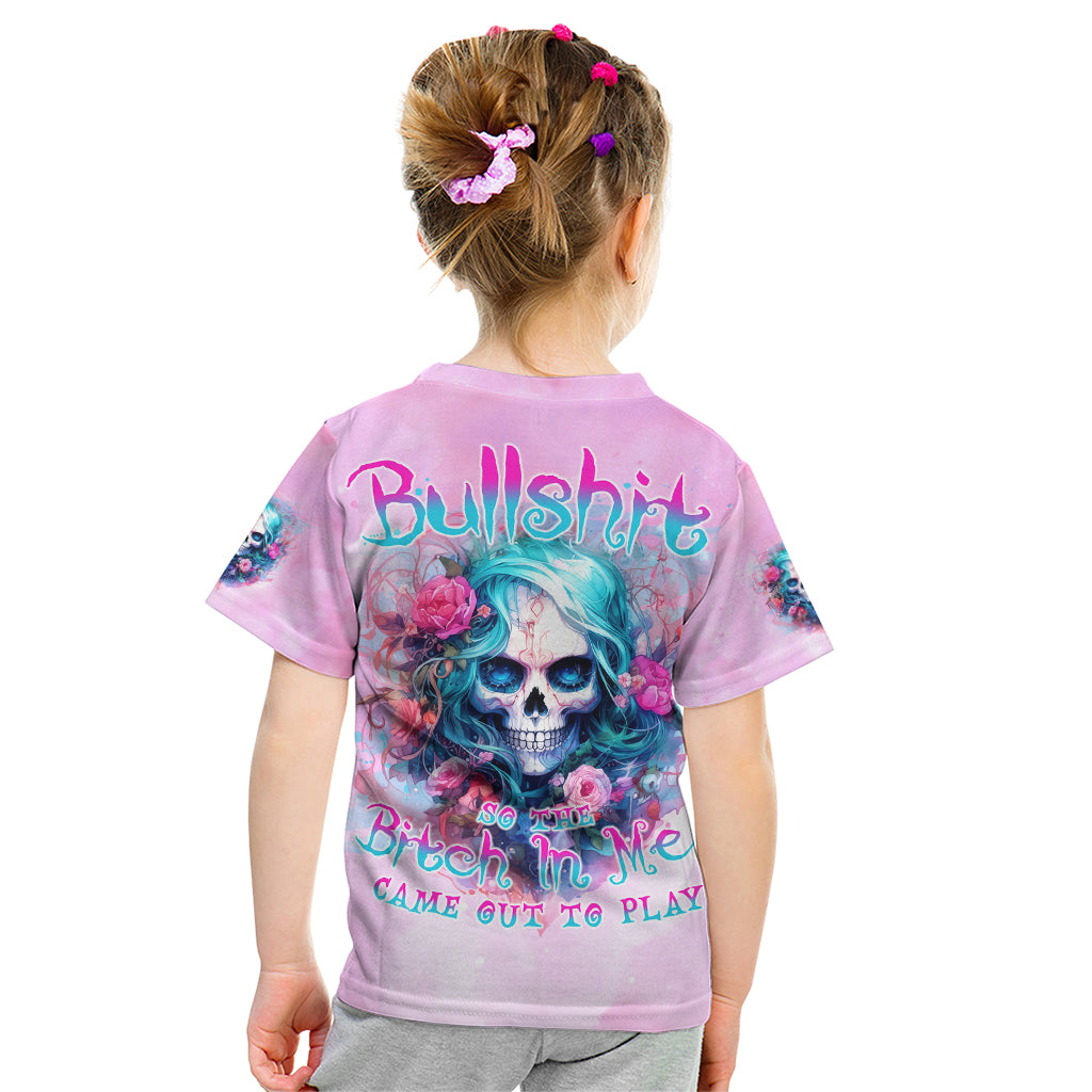 Rose Skull Kid T Shirt Bullshit So The Bitch In Me Come Out To Play - Wonder Print Shop