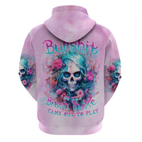 Rose Skull Zip Hoodie Bullshit So The Bitch In Me Come Out To Play - Wonder Print Shop