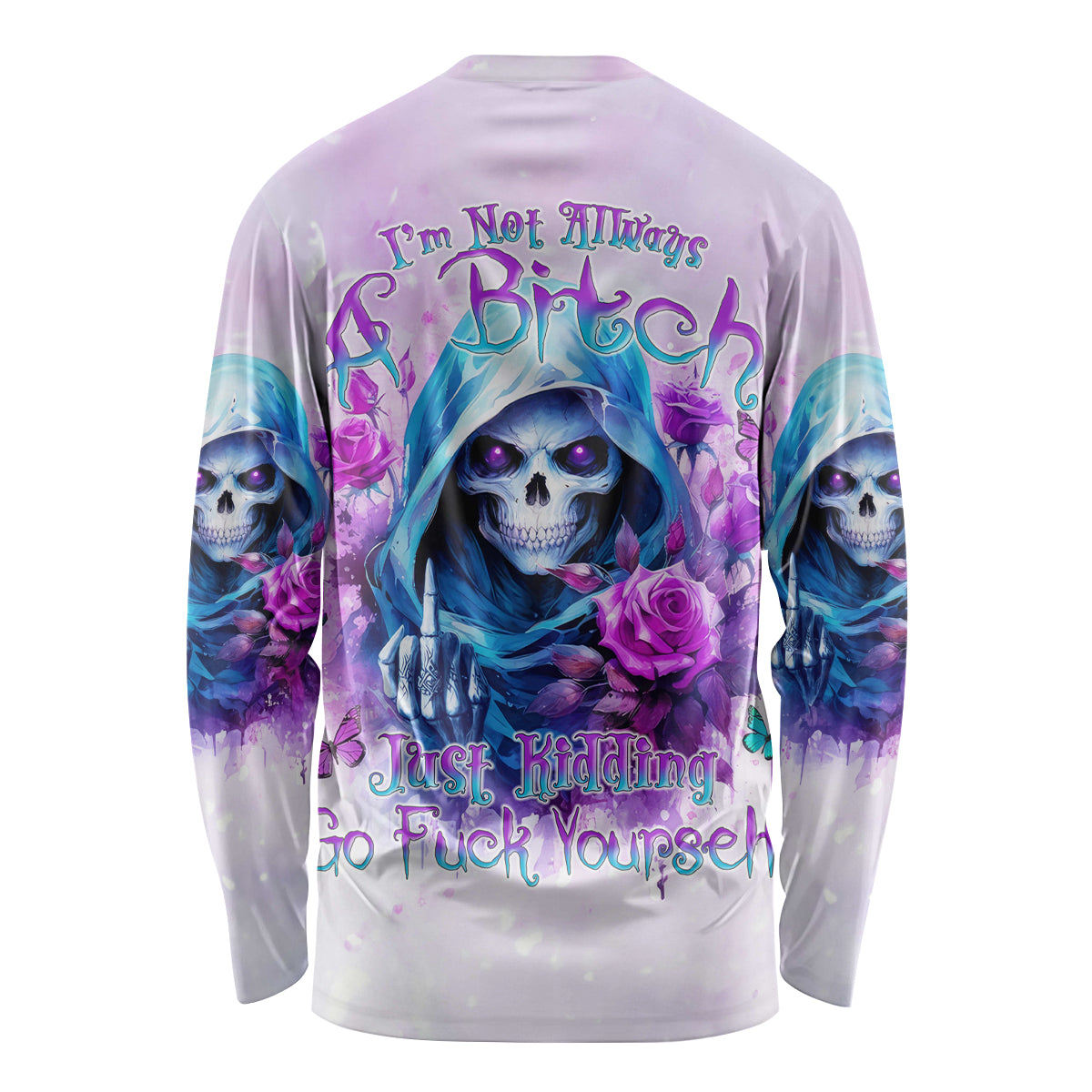 Rose Skull Long Sleeve Shirt I'm Not Always A Bitch Just Kidding Go Fuck Yourself - Wonder Print Shop
