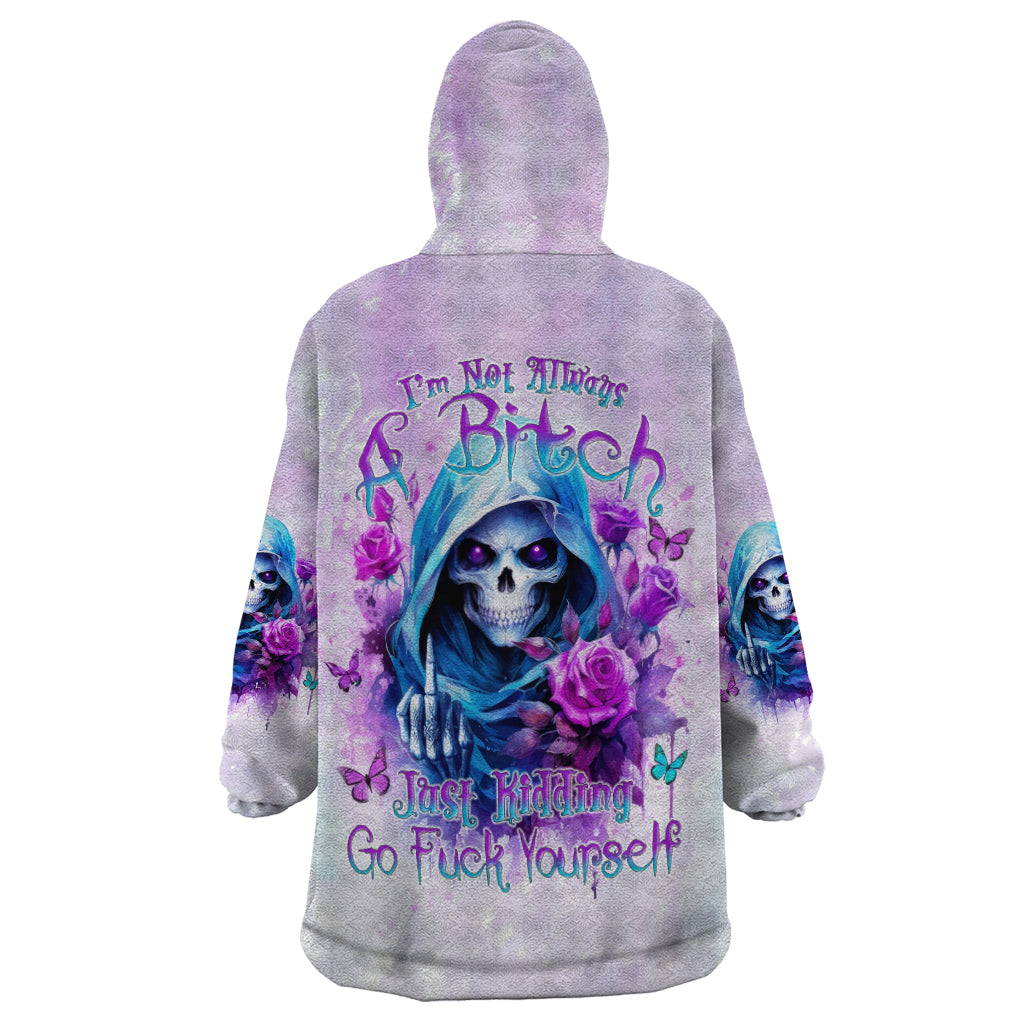 Rose Skull Wearable Blanket Hoodie I'm Not Always A Bitch Just Kidding Go Fuck Yourself - Wonder Print Shop