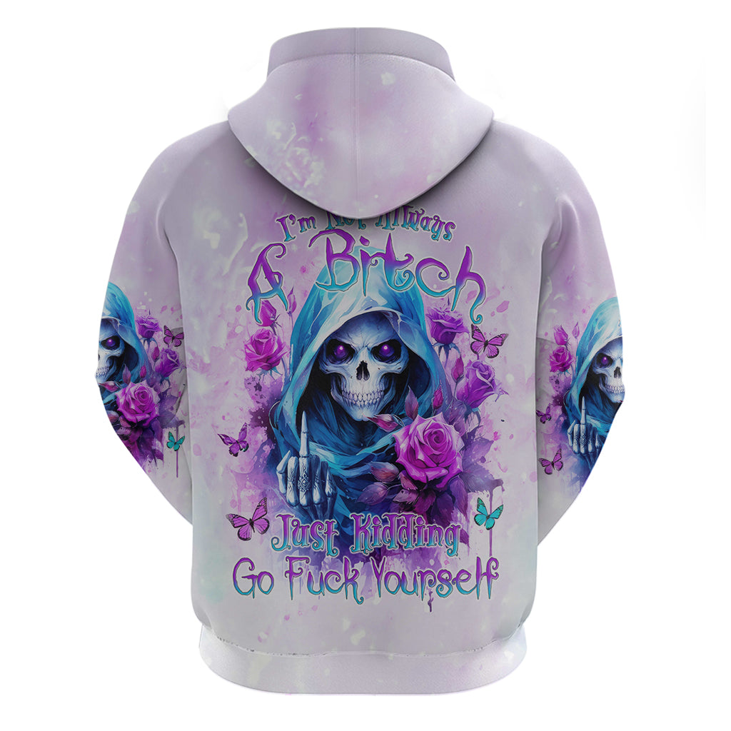 Rose Skull Zip Hoodie I'm Not Always A Bitch Just Kidding Go Fuck Yourself - Wonder Print Shop