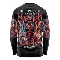 Devil Skull Long Sleeve Shirt The Perseon I Afraid Of Is Myself That Fucker Is Crazy - Wonder Print Shop