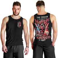 Devil Skull Men Tank Top The Perseon I Afraid Of Is Myself That Fucker Is Crazy - Wonder Print Shop