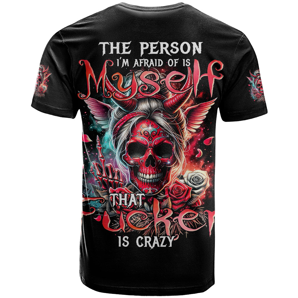 Devil Skull T Shirt The Perseon I Afraid Of Is Myself That Fucker Is Crazy - Wonder Print Shop