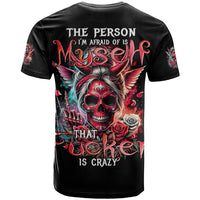 Devil Skull T Shirt The Perseon I Afraid Of Is Myself That Fucker Is Crazy - Wonder Print Shop