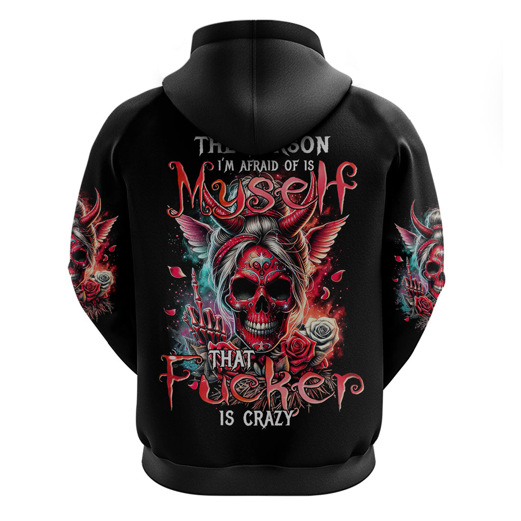 Devil Skull Zip Hoodie The Perseon I Afraid Of Is Myself That Fucker Is Crazy - Wonder Print Shop