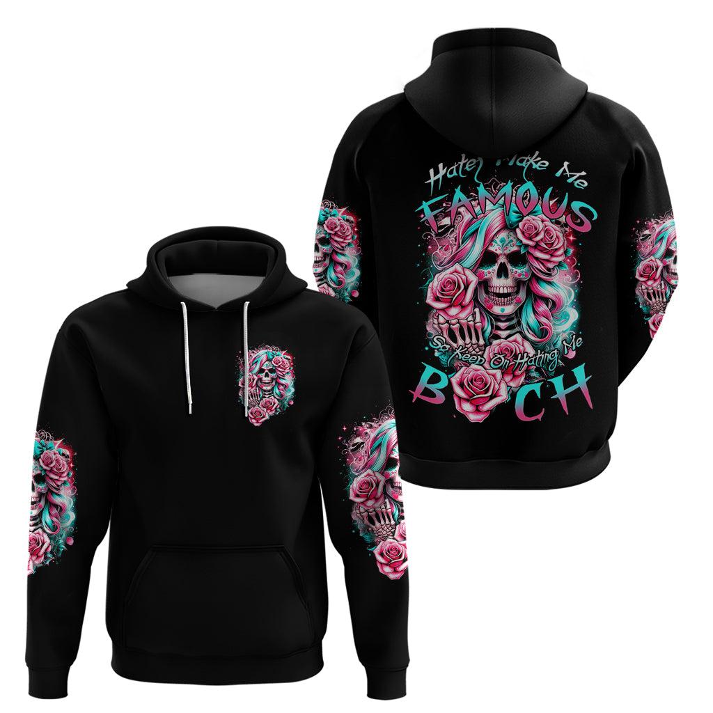 Rose Skull Zip Hoodie Hater Make Me Famous So Keep On Hating Me Bitch - Wonder Print Shop