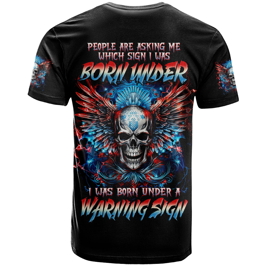 Wings Skull T Shirt People Are Asking Me Which Sign I was Born Under I Was Born Under A Warning Sigh - Wonder Print Shop