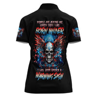 Wings Skull Women Polo Shirt People Are Asking Me Which Sign I was Born Under I Was Born Under A Warning Sigh - Wonder Print Shop