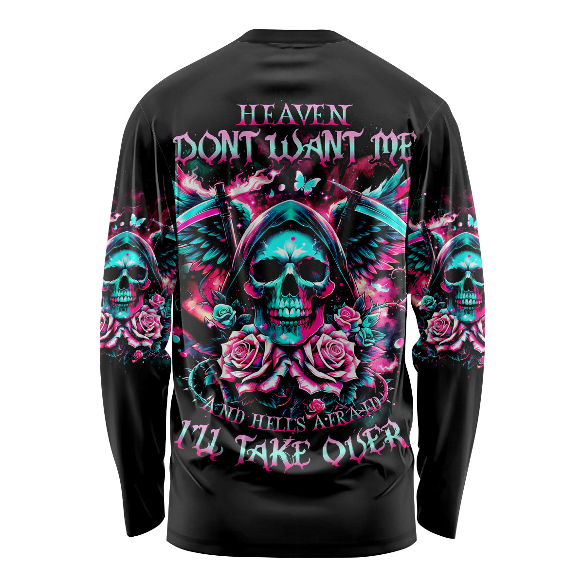 Rose Skull Long Sleeve Shirt Heaven Don't Want Me And Hell's Afraid I'll Take Over - Wonder Print Shop
