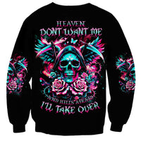Rose Skull Sweatshirt Heaven Don't Want Me And Hell's Afraid I'll Take Over - Wonder Print Shop