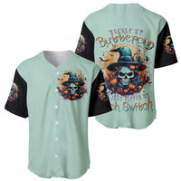 Witch Skull Baseball Jersey Buckle Up Buttercup You Just FLipped My Witch Switch - Wonder Print Shop