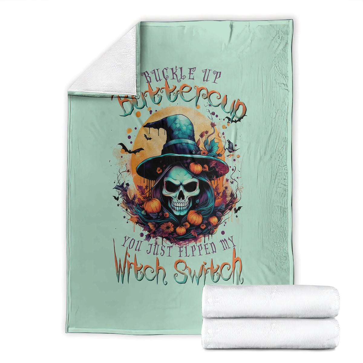 witch-skull-blanket-buckle-up-buttercup-you-just-flipped-my-witch-switch
