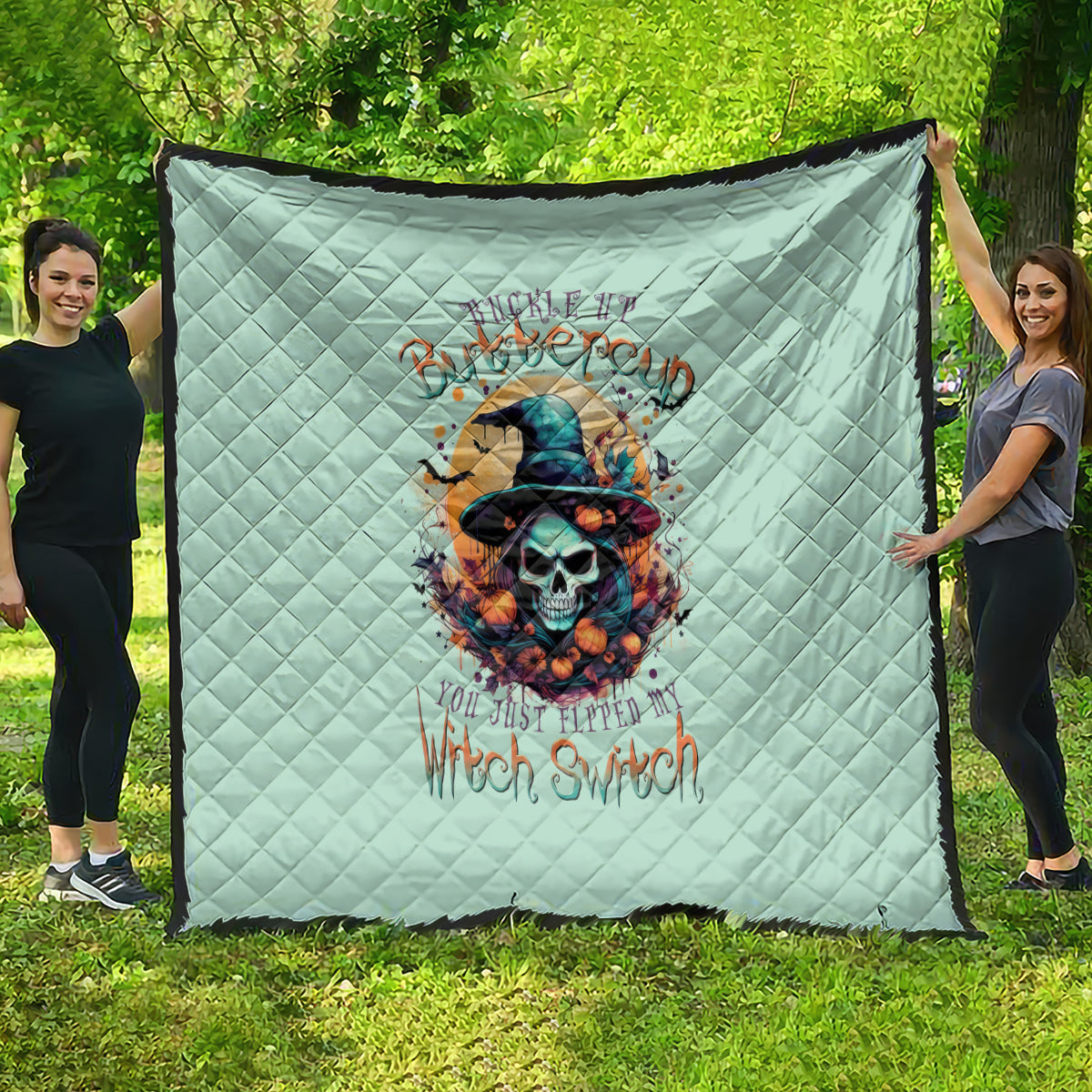Witch Skull Quilt Buckle Up Buttercup You Just FLipped My Witch Switch - Wonder Print Shop