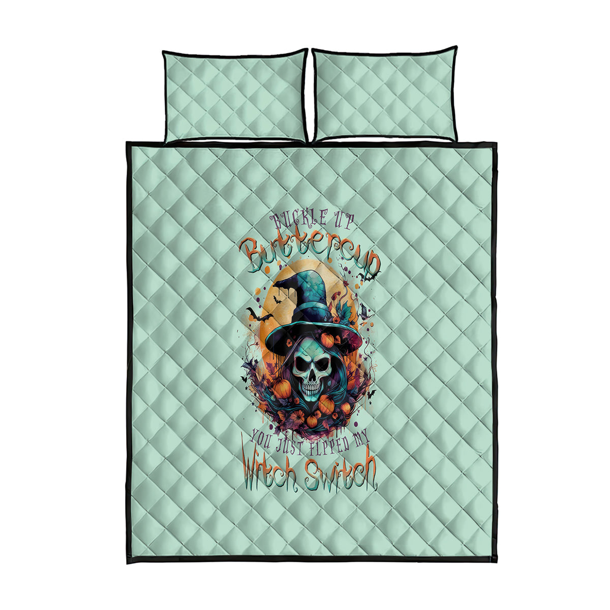 Witch Skull Quilt Bed Set Buckle Up Buttercup You Just FLipped My Witch Switch - Wonder Print Shop