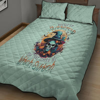 Witch Skull Quilt Bed Set Buckle Up Buttercup You Just FLipped My Witch Switch - Wonder Print Shop