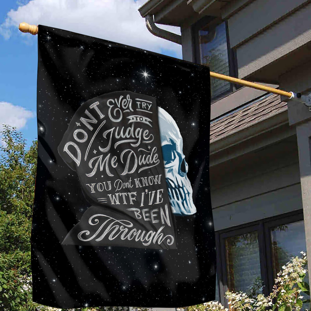 Sad Skull Garden Flag Don't Ever Try To Judge Me Dude - Wonder Print Shop