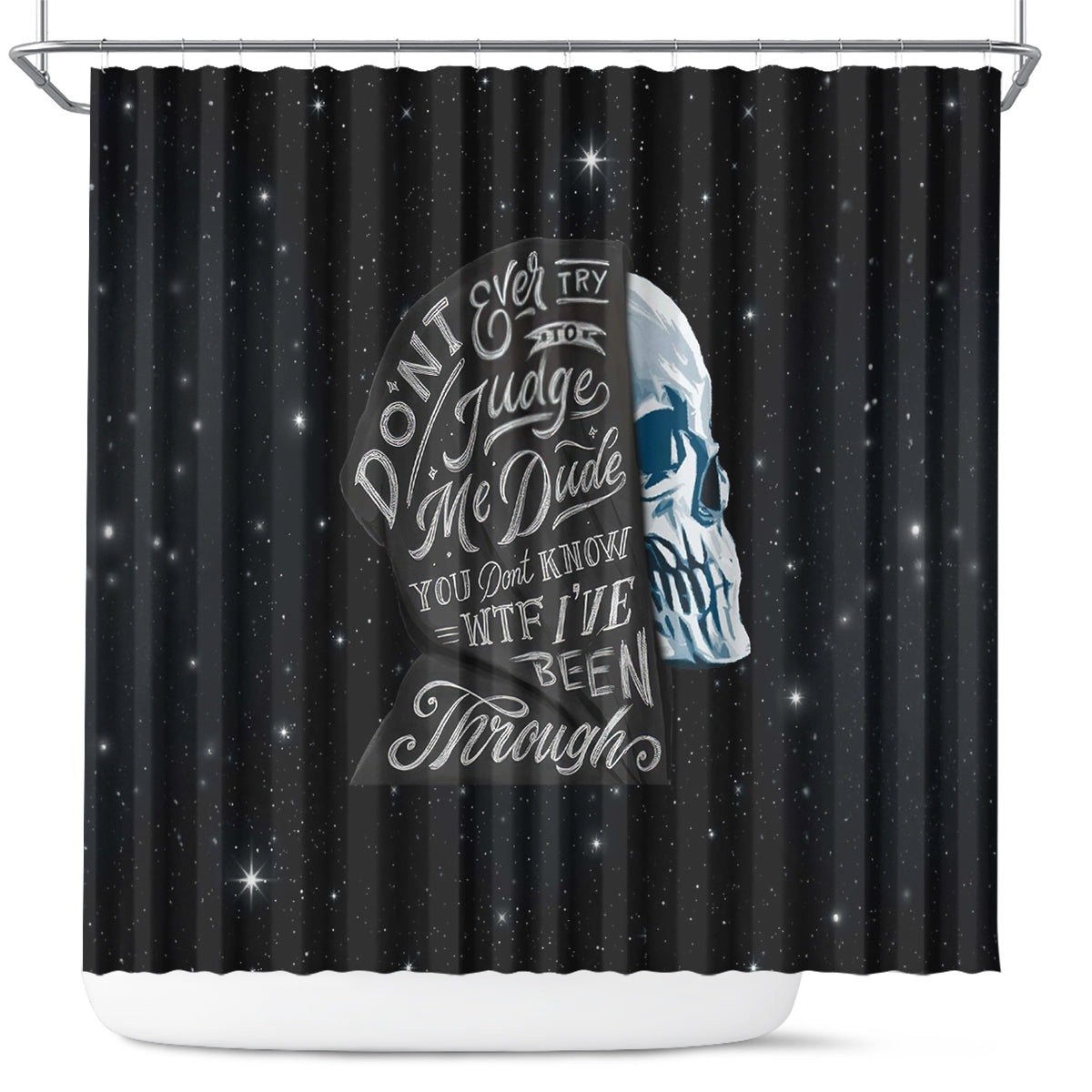 sad-skull-shower-curtain-dont-ever-try-to-judge-me-dude