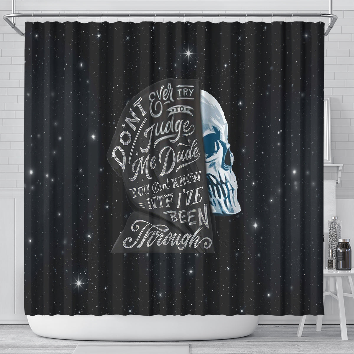 sad-skull-shower-curtain-dont-ever-try-to-judge-me-dude