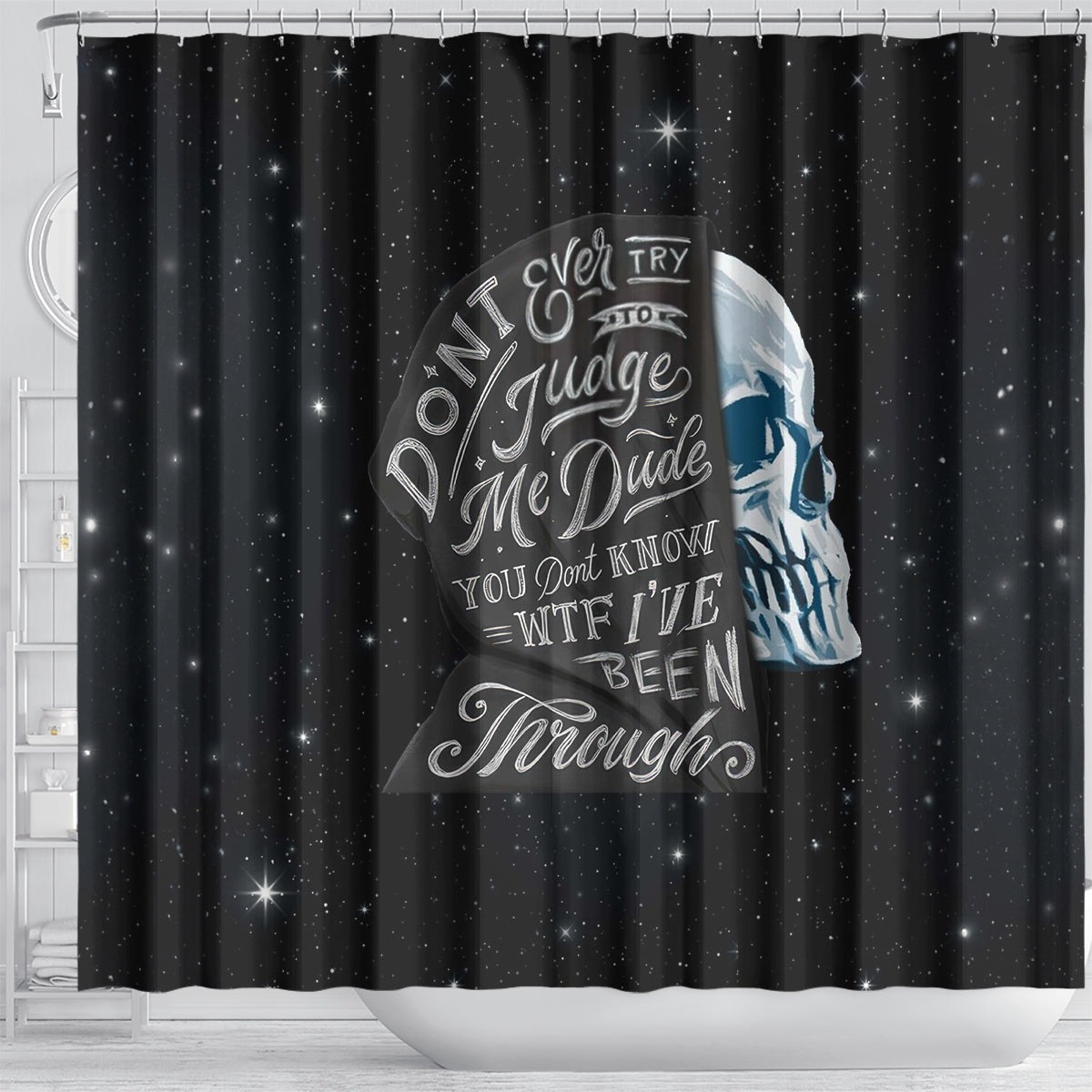 sad-skull-shower-curtain-dont-ever-try-to-judge-me-dude
