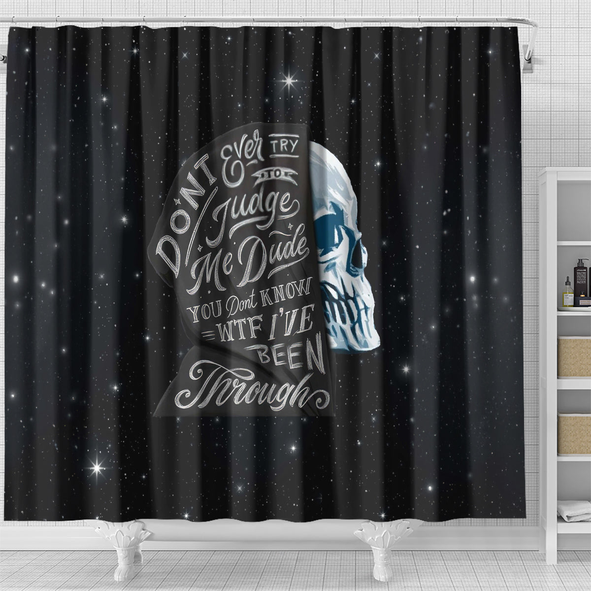 sad-skull-shower-curtain-dont-ever-try-to-judge-me-dude