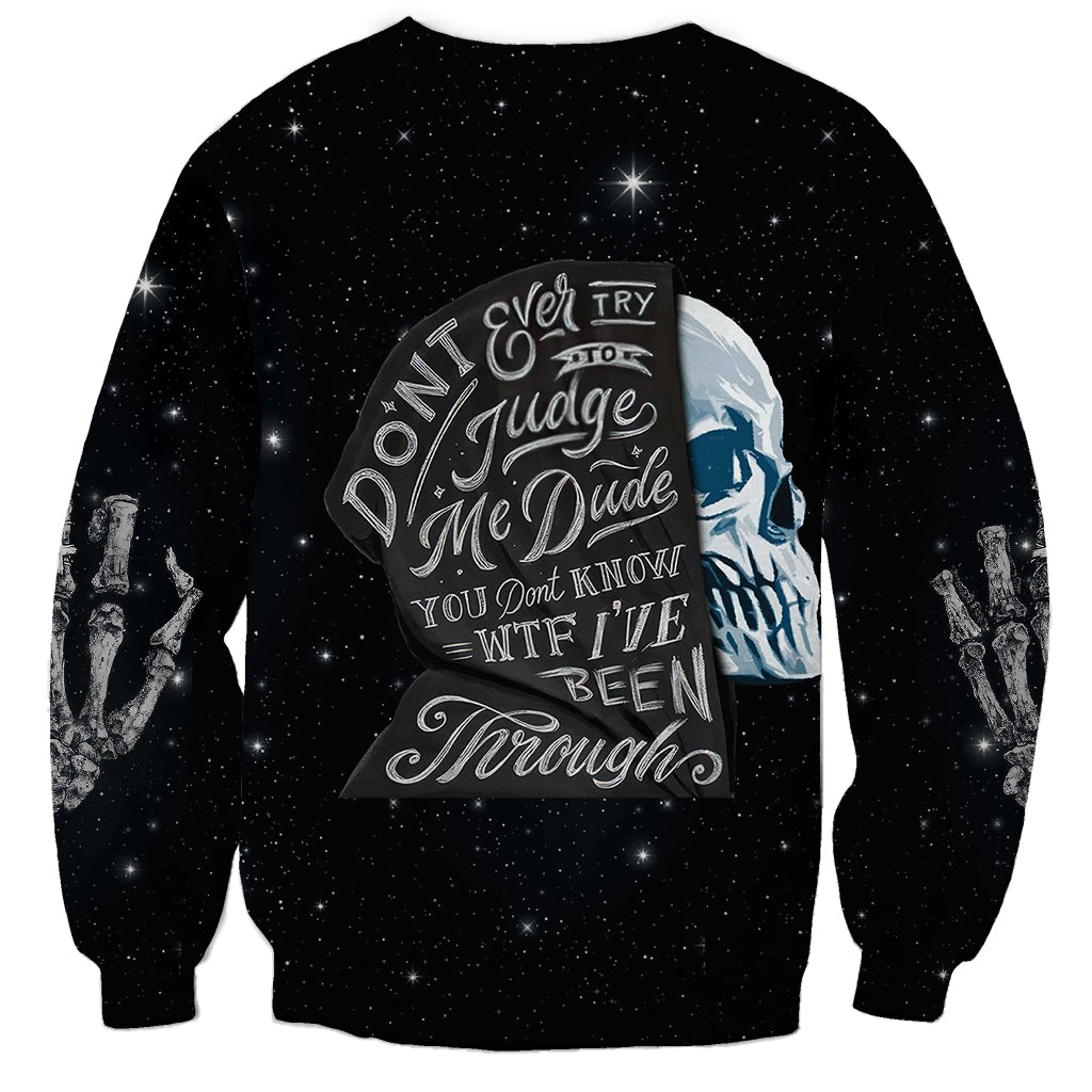 Sad Skull Sweatshirt Don't Ever Try To Judge Me Dude - Wonder Print Shop