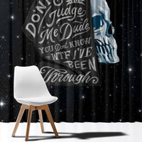 Sad Skull Window Curtain Don't Ever Try To Judge Me Dude - Wonder Print Shop